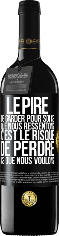 39,95 € Envoi gratuit | Vin rouge Édition RED MBE Réserve Le pire de garder pour soi ce que nous ressentons c'est le risque de perdre ce que nous voulons Étiquette Noire. Étiquette personnalisable Réserve 12 Mois Récolte 2015 Tempranillo