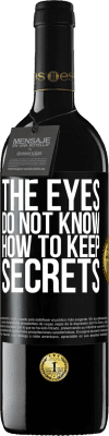 39,95 € Free Shipping | Red Wine RED Edition MBE Reserve The eyes do not know how to keep secrets Black Label. Customizable label Reserve 12 Months Harvest 2016 Tempranillo