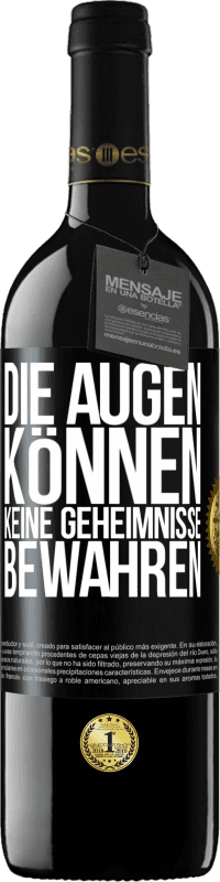 39,95 € Kostenloser Versand | Rotwein RED Ausgabe MBE Reserve Die Augen können keine Geheimnisse bewahren Schwarzes Etikett. Anpassbares Etikett Reserve 12 Monate Ernte 2014 Tempranillo