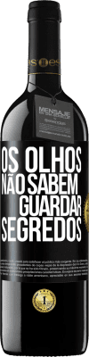 39,95 € Envio grátis | Vinho tinto Edição RED MBE Reserva Os olhos não sabem guardar segredos Etiqueta Preta. Etiqueta personalizável Reserva 12 Meses Colheita 2015 Tempranillo