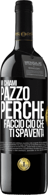 39,95 € Spedizione Gratuita | Vino rosso Edizione RED MBE Riserva Mi chiami pazzo perché faccio ciò che ti spaventa Etichetta Nera. Etichetta personalizzabile Riserva 12 Mesi Raccogliere 2014 Tempranillo