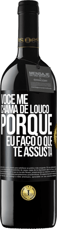 39,95 € Envio grátis | Vinho tinto Edição RED MBE Reserva Você me chama de louco porque eu faço o que te assusta Etiqueta Preta. Etiqueta personalizável Reserva 12 Meses Colheita 2016 Tempranillo