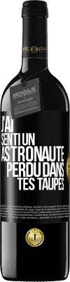 39,95 € Envoi gratuit | Vin rouge Édition RED MBE Réserve J'ai senti un astronaute perdu dans tes taupes Étiquette Noire. Étiquette personnalisable Réserve 12 Mois Récolte 2014 Tempranillo