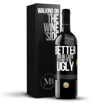 «Better to be late than to be ugly» RED Edition MBE Reserve