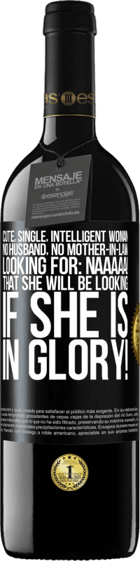 39,95 € Free Shipping | Red Wine RED Edition MBE Reserve Cute, single, intelligent woman, no husband, no mother-in-law, looking for: Naaaaa! That she will be looking if she is in Black Label. Customizable label Reserve 12 Months Harvest 2015 Tempranillo