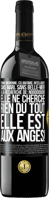 39,95 € Envoi gratuit | Vin rouge Édition RED MBE Réserve Femme mignonne, célibataire, intelligente, sans mari, sans belle-mère, à la recherche de: Noooooooon! Elle ne cherche rien du to Étiquette Noire. Étiquette personnalisable Réserve 12 Mois Récolte 2014 Tempranillo