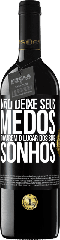 39,95 € Envio grátis | Vinho tinto Edição RED MBE Reserva Não deixe seus medos tomarem o lugar dos seus sonhos Etiqueta Preta. Etiqueta personalizável Reserva 12 Meses Colheita 2015 Tempranillo