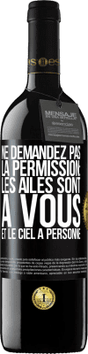 39,95 € Envoi gratuit | Vin rouge Édition RED MBE Réserve Ne demandez pas la permission: les ailes sont à vous et le ciel à personne Étiquette Noire. Étiquette personnalisable Réserve 12 Mois Récolte 2015 Tempranillo