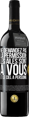 39,95 € Envoi gratuit | Vin rouge Édition RED MBE Réserve Ne demandez pas la permission: les ailes sont à vous et le ciel à personne Étiquette Noire. Étiquette personnalisable Réserve 12 Mois Récolte 2016 Tempranillo