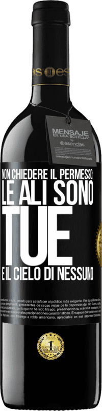 39,95 € Spedizione Gratuita | Vino rosso Edizione RED MBE Riserva Non chiedere il permesso: le ali sono tue e il cielo di nessuno Etichetta Nera. Etichetta personalizzabile Riserva 12 Mesi Raccogliere 2014 Tempranillo