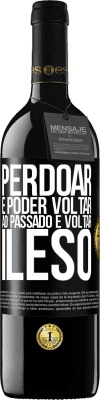 39,95 € Envio grátis | Vinho tinto Edição RED MBE Reserva Perdoar é poder voltar ao passado e voltar ileso Etiqueta Preta. Etiqueta personalizável Reserva 12 Meses Colheita 2015 Tempranillo