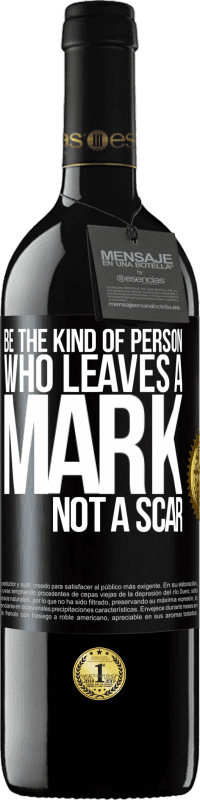 39,95 € Free Shipping | Red Wine RED Edition MBE Reserve Be the kind of person who leaves a mark, not a scar Black Label. Customizable label Reserve 12 Months Harvest 2015 Tempranillo