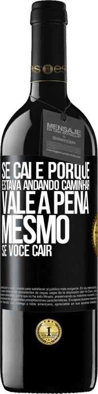 39,95 € Envio grátis | Vinho tinto Edição RED MBE Reserva Se caí é porque estava andando. Caminhar vale a pena mesmo se você cair Etiqueta Preta. Etiqueta personalizável Reserva 12 Meses Colheita 2015 Tempranillo