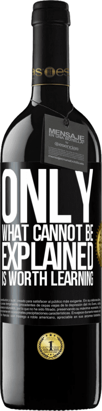 39,95 € Free Shipping | Red Wine RED Edition MBE Reserve Only what cannot be explained is worth learning Black Label. Customizable label Reserve 12 Months Harvest 2016 Tempranillo