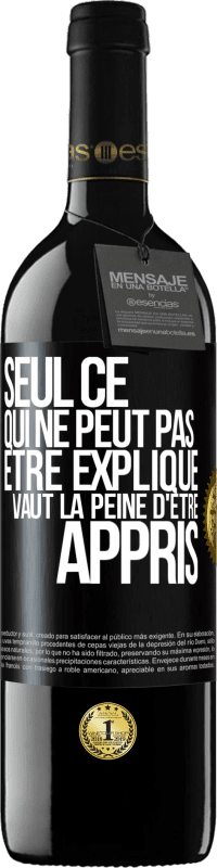 39,95 € Envoi gratuit | Vin rouge Édition RED MBE Réserve Seul ce qui ne peut pas être expliqué vaut la peine d'être appris Étiquette Noire. Étiquette personnalisable Réserve 12 Mois Récolte 2015 Tempranillo