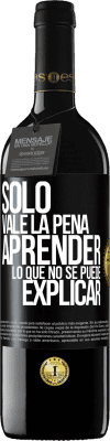 39,95 € Envío gratis | Vino Tinto Edición RED MBE Reserva Sólo vale la pena aprender lo que no se puede explicar Etiqueta Negra. Etiqueta personalizable Reserva 12 Meses Cosecha 2015 Tempranillo