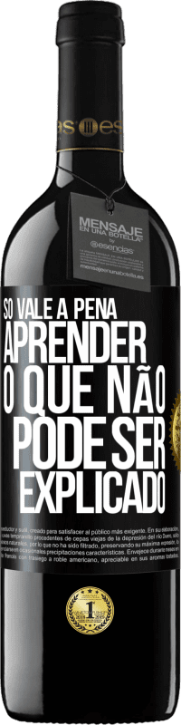 39,95 € Envio grátis | Vinho tinto Edição RED MBE Reserva Só vale a pena aprender o que não pode ser explicado Etiqueta Preta. Etiqueta personalizável Reserva 12 Meses Colheita 2014 Tempranillo