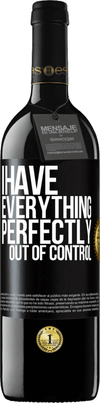 39,95 € Free Shipping | Red Wine RED Edition MBE Reserve I have everything perfectly out of control Black Label. Customizable label Reserve 12 Months Harvest 2014 Tempranillo