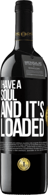 39,95 € Free Shipping | Red Wine RED Edition MBE Reserve I have a soul and it's loaded Black Label. Customizable label Reserve 12 Months Harvest 2016 Tempranillo