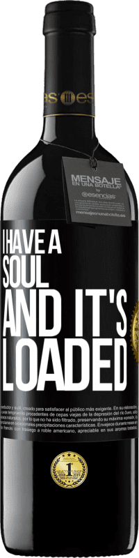 39,95 € Free Shipping | Red Wine RED Edition MBE Reserve I have a soul and it's loaded Black Label. Customizable label Reserve 12 Months Harvest 2014 Tempranillo