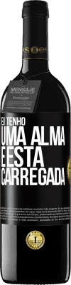 39,95 € Envio grátis | Vinho tinto Edição RED MBE Reserva Eu tenho uma alma e esta carregada Etiqueta Preta. Etiqueta personalizável Reserva 12 Meses Colheita 2014 Tempranillo