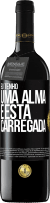 39,95 € Envio grátis | Vinho tinto Edição RED MBE Reserva Eu tenho uma alma e esta carregada Etiqueta Preta. Etiqueta personalizável Reserva 12 Meses Colheita 2016 Tempranillo