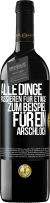 39,95 € Kostenloser Versand | Rotwein RED Ausgabe MBE Reserve Alle Dinge passieren für etwas, zum Beispiel für ein Arschloch Schwarzes Etikett. Anpassbares Etikett Reserve 12 Monate Ernte 2014 Tempranillo