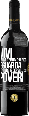 39,95 € Spedizione Gratuita | Vino rosso Edizione RED MBE Riserva Vivi nella terra più ricca e guarda il potere in cervelli così poveri Etichetta Nera. Etichetta personalizzabile Riserva 12 Mesi Raccogliere 2014 Tempranillo