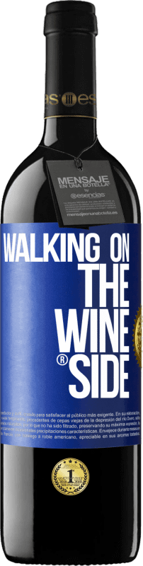 39,95 € Envio grátis | Vinho tinto Edição RED MBE Reserva Walking on the Wine Side® Etiqueta Azul. Etiqueta personalizável Reserva 12 Meses Colheita 2015 Tempranillo