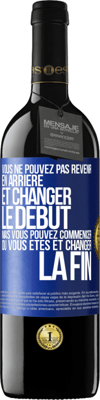 39,95 € Envoi gratuit | Vin rouge Édition RED MBE Réserve Vous ne pouvez pas revenir en arrière et changer le début, mais vous pouvez commencer où vous êtes et changer la fin Étiquette Bleue. Étiquette personnalisable Réserve 12 Mois Récolte 2015 Tempranillo