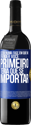 39,95 € Envio grátis | Vinho tinto Edição RED MBE Reserva Estou numa fase em que me ofender, você primeiro teria que se importar Etiqueta Azul. Etiqueta personalizável Reserva 12 Meses Colheita 2015 Tempranillo