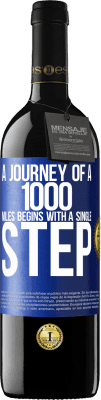 39,95 € Free Shipping | Red Wine RED Edition MBE Reserve A journey of a thousand miles begins with a single step Blue Label. Customizable label Reserve 12 Months Harvest 2015 Tempranillo