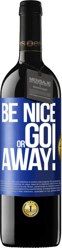 39,95 € Бесплатная доставка | Красное вино Издание RED MBE Бронировать Be nice or go away Синяя метка. Настраиваемая этикетка Бронировать 12 Месяцы Урожай 2015 Tempranillo