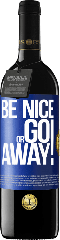 39,95 € Spedizione Gratuita | Vino rosso Edizione RED MBE Riserva Be nice or go away Etichetta Blu. Etichetta personalizzabile Riserva 12 Mesi Raccogliere 2015 Tempranillo