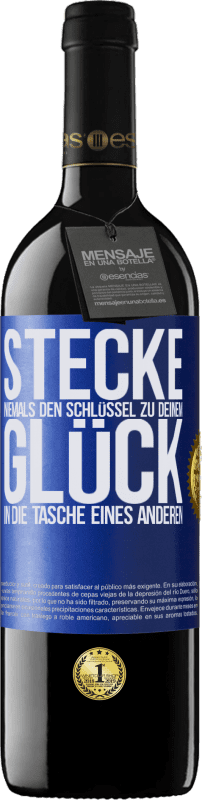 39,95 € Kostenloser Versand | Rotwein RED Ausgabe MBE Reserve Stecke niemals den Schlüssel zu deinem Glück in die Tasche eines anderen Blaue Markierung. Anpassbares Etikett Reserve 12 Monate Ernte 2015 Tempranillo