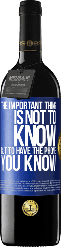 39,95 € Free Shipping | Red Wine RED Edition MBE Reserve The important thing is not to know, but to have the phone you know Blue Label. Customizable label Reserve 12 Months Harvest 2015 Tempranillo