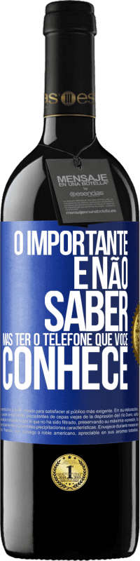 39,95 € Envio grátis | Vinho tinto Edição RED MBE Reserva O importante é não saber, mas ter o telefone que você conhece Etiqueta Azul. Etiqueta personalizável Reserva 12 Meses Colheita 2015 Tempranillo