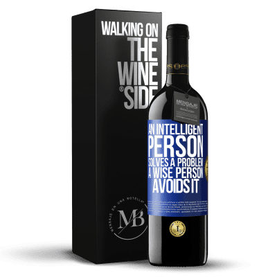 «An intelligent person solves a problem. A wise person avoids it» RED Edition MBE Reserve