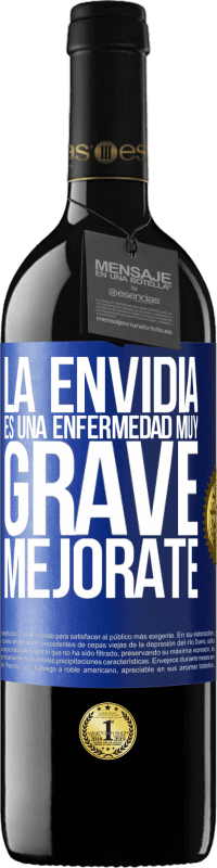 39,95 € Envío gratis | Vino Tinto Edición RED MBE Reserva La envidia es una enfermedad muy grave, mejórate Etiqueta Azul. Etiqueta personalizable Reserva 12 Meses Cosecha 2015 Tempranillo