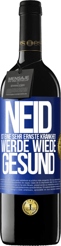 39,95 € Kostenloser Versand | Rotwein RED Ausgabe MBE Reserve Neid ist eine sehr ernste Krankheit, werde wiede gesund Blaue Markierung. Anpassbares Etikett Reserve 12 Monate Ernte 2015 Tempranillo