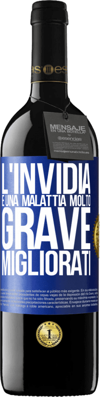 39,95 € Spedizione Gratuita | Vino rosso Edizione RED MBE Riserva L'invidia è una malattia molto grave, migliorati Etichetta Blu. Etichetta personalizzabile Riserva 12 Mesi Raccogliere 2015 Tempranillo