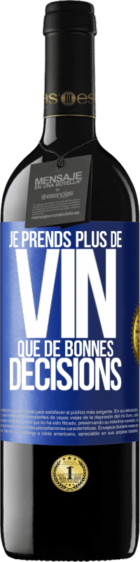 39,95 € Envoi gratuit | Vin rouge Édition RED MBE Réserve Je prends plus de vin que de bonnes décisions Étiquette Bleue. Étiquette personnalisable Réserve 12 Mois Récolte 2015 Tempranillo