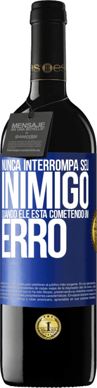 39,95 € Envio grátis | Vinho tinto Edição RED MBE Reserva Nunca interrompa seu inimigo quando ele está cometendo um erro Etiqueta Azul. Etiqueta personalizável Reserva 12 Meses Colheita 2015 Tempranillo