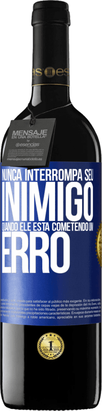 39,95 € Envio grátis | Vinho tinto Edição RED MBE Reserva Nunca interrompa seu inimigo quando ele está cometendo um erro Etiqueta Azul. Etiqueta personalizável Reserva 12 Meses Colheita 2016 Tempranillo