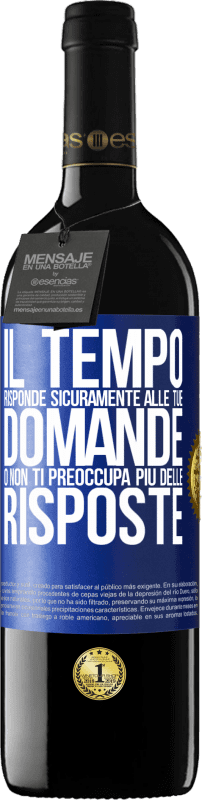 39,95 € Spedizione Gratuita | Vino rosso Edizione RED MBE Riserva Il tempo risponde sicuramente alle tue domande o non ti preoccupa più delle risposte Etichetta Blu. Etichetta personalizzabile Riserva 12 Mesi Raccogliere 2015 Tempranillo