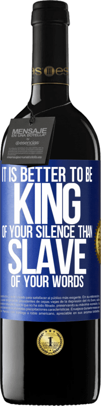 39,95 € 送料無料 | 赤ワイン REDエディション MBE 予約する 言葉の奴隷よりも沈黙の王である方が良い 青いタグ. カスタマイズ可能なラベル 予約する 12 月 収穫 2014 Tempranillo