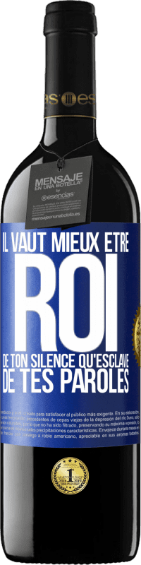 39,95 € Envoi gratuit | Vin rouge Édition RED MBE Réserve Il vaut mieux être roi de ton silence qu'esclave de tes paroles Étiquette Bleue. Étiquette personnalisable Réserve 12 Mois Récolte 2015 Tempranillo