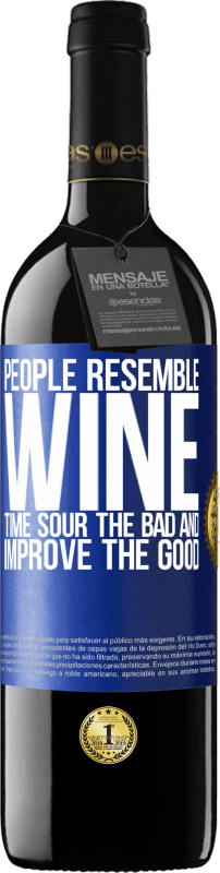 39,95 € Free Shipping | Red Wine RED Edition MBE Reserve People resemble wine. Time sour the bad and improve the good Blue Label. Customizable label Reserve 12 Months Harvest 2014 Tempranillo