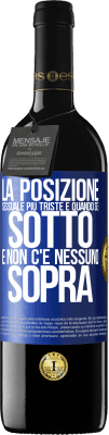 39,95 € Spedizione Gratuita | Vino rosso Edizione RED MBE Riserva La posizione sessuale più triste è quando sei sotto e non c'è nessuno sopra Etichetta Blu. Etichetta personalizzabile Riserva 12 Mesi Raccogliere 2014 Tempranillo