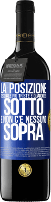 39,95 € Spedizione Gratuita | Vino rosso Edizione RED MBE Riserva La posizione sessuale più triste è quando sei sotto e non c'è nessuno sopra Etichetta Blu. Etichetta personalizzabile Riserva 12 Mesi Raccogliere 2016 Tempranillo
